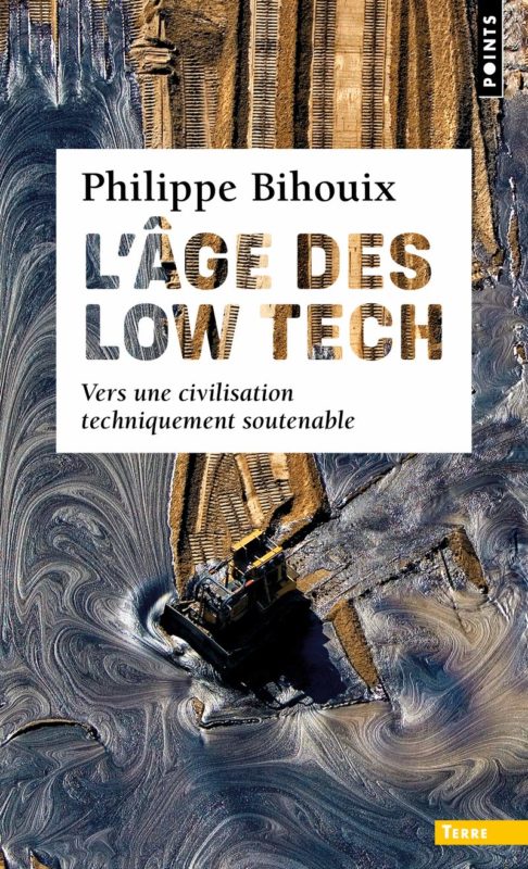 L'Âge des low tech vers une civilisation techniquement soutenable